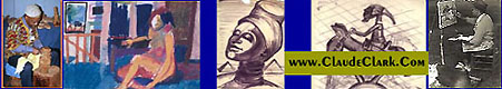 THE CLAUDE CLARK ART CENTER --- Claude Clark and Claude Lockhart Clark are father and son African American artists. The father's work consist of paintings and the son is a sculptor. Their artwork is about the common man and African exsperience.